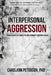 Interpersonal Aggression: Complexities of Domestic and Intimate Partner Abuse by Carolann Peterson