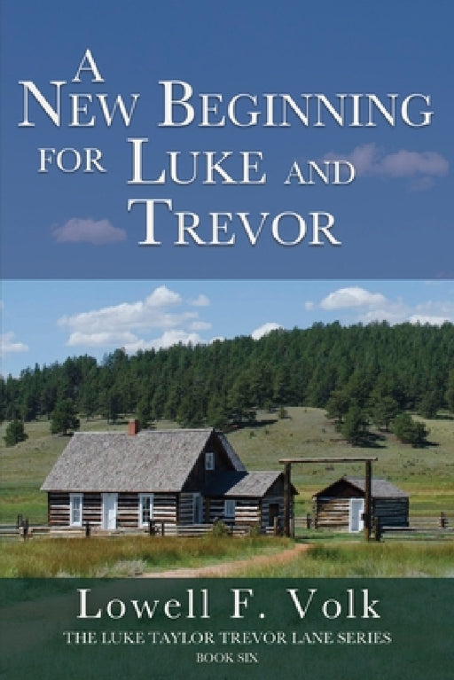 A New Beginning for Luke and Trevor by Lowell F. Volk