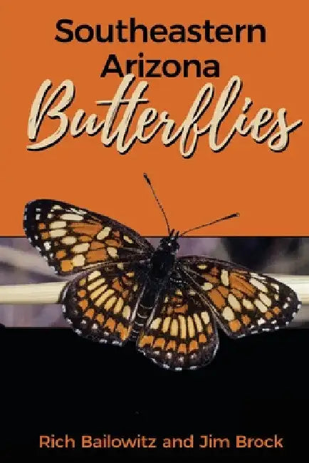Southeastern Arizona Butterflies by Rich Bailowitz