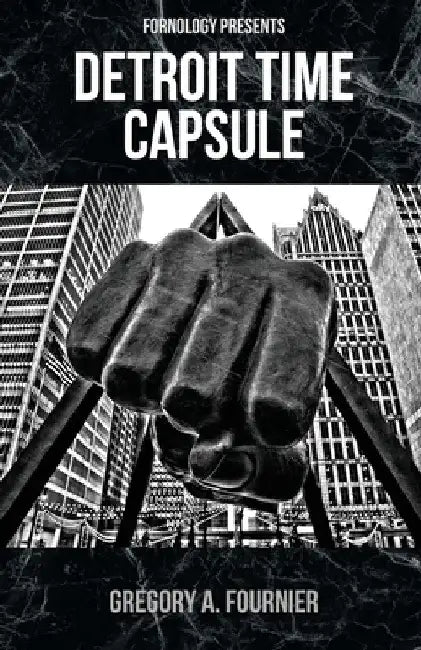 Detroit Time Capsule by Gregory Fournier