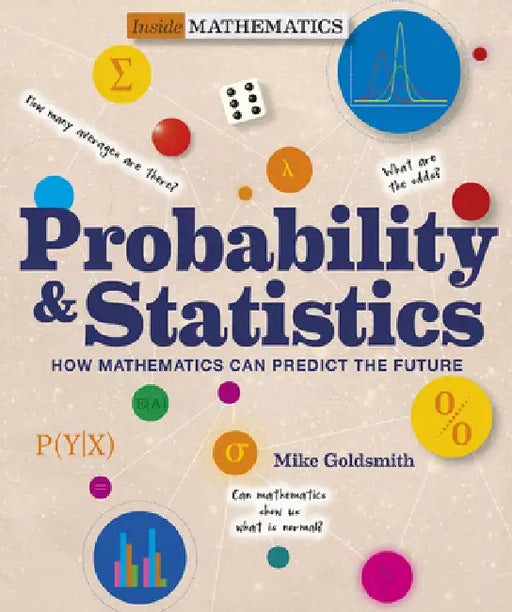 Probability & Statistics: How Mathematics Can Predict the Future by Mike Goldsmith, Tom Jackson