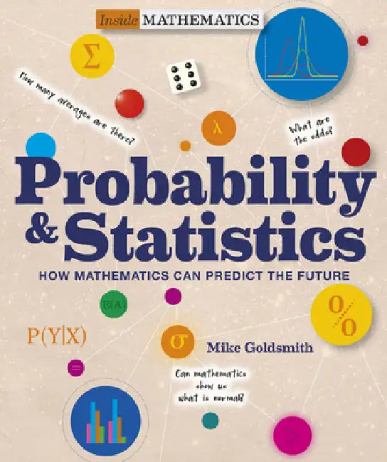 Probability & Statistics: How Mathematics Can Predict the Future by Mike Goldsmith, Tom Jackson
