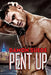 Pent Up by Damon Suede