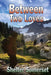 Between Two Loves by Shelter Somerset