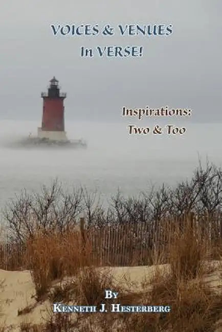 Voices and Venues in Verse: Inspirations Two & Too by Kenneth J. Hesterberg