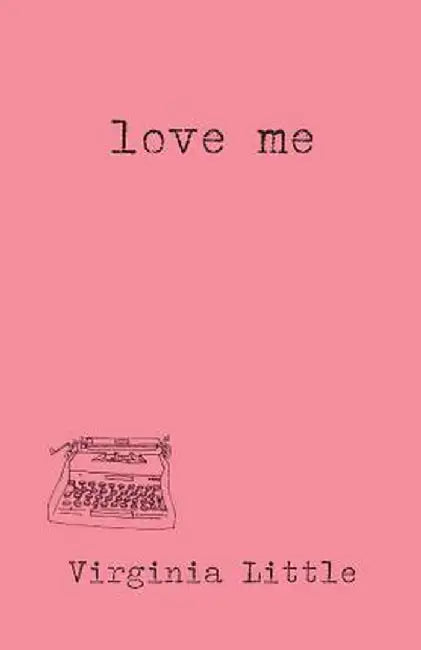 Love Me by Virginia Little