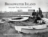 Broadwater Island: Another Time, Another Place by Curtis J. Badger, Lynn M. Badger
