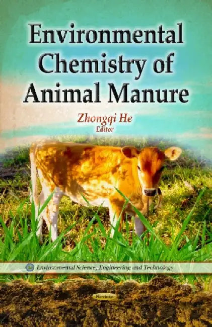 Environmental Chemistry of Animal Manure by Zhonggi