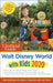 Unofficial Guide to Walt Disney World with Kids 2020 by Logan Bonner