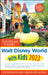 The Unofficial Guide to Walt Disney World with Kids 2023 by Bob Sehlinger, Liliane J. Opsomer, Len Testa