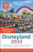 Unofficial Guide to Disneyland 2023 by Seth Kubersky, Bob Sehlinger, Len Testa