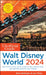 The Unofficial Guide to Walt Disney World 2024 by Bob Sehlinger, Len Testa