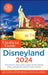 The Unofficial Guide to Disneyland 2024 by Seth Kubersky, Bob Sehlinger, Len Testa