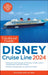The Unofficial Guide to the Disney Cruise Line 2024 by Erin Foster, Len Testa, Ritchey Halphen