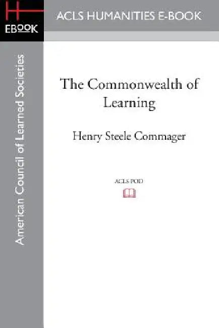 The Commonwealth of Learning by Henry Steele Commager