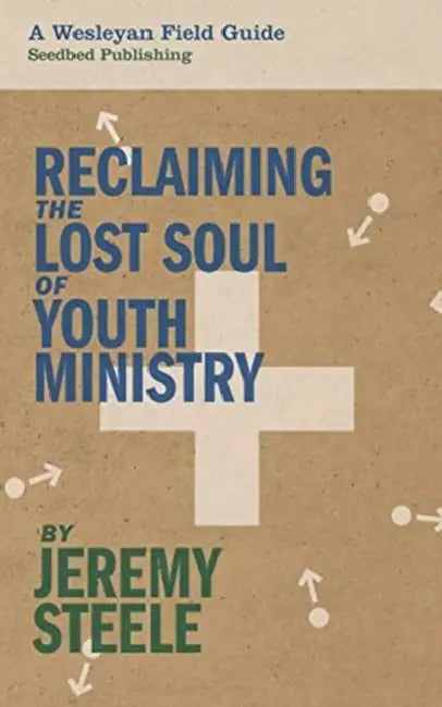 Reclaiming The Lost Soul Of Youth Ministry