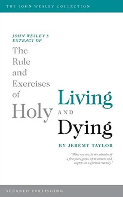 Rule And Exercises Of Holy Living And Dying