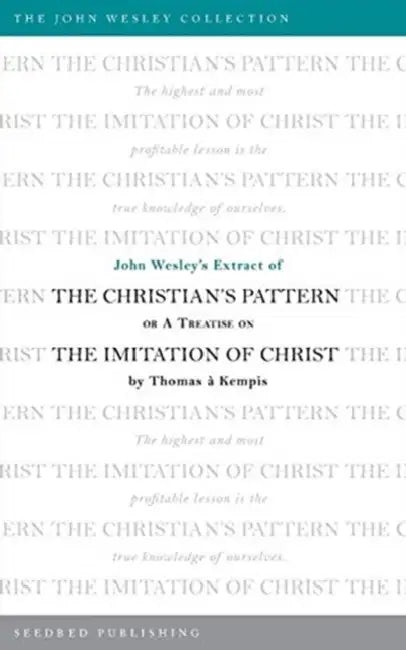 John Wesleys Extract Of The Christians Pattern