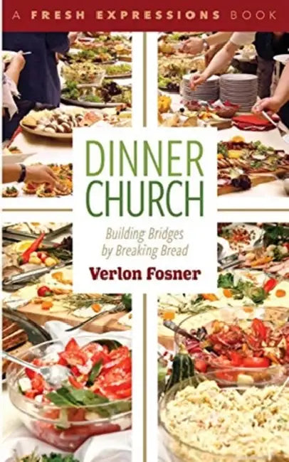 Dinner Church by Verlon Fosner