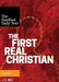 The First Real Christian