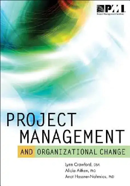 Project Management and Organizational Change by Lynn Crawford