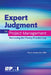 Expert Judgment in Project Management: Narrowing the Theory-Practice Gap by Paul S. Szwed