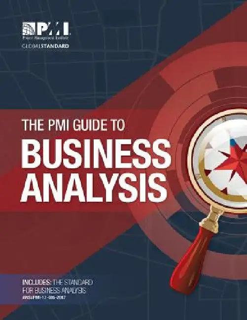 The PMI Guide to Business Analysis by Project Management Institute