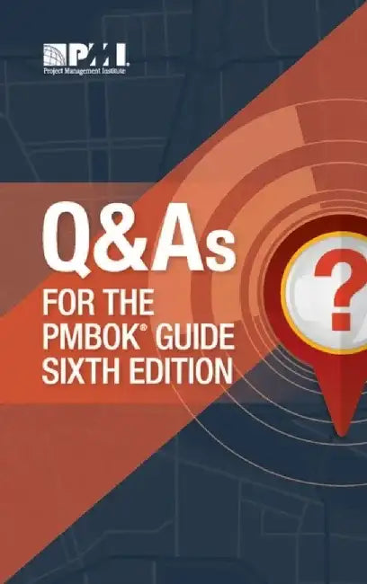 Q & as for the Pmbok(r) Guide Sixth Edition by Project Ma Project Management Institute