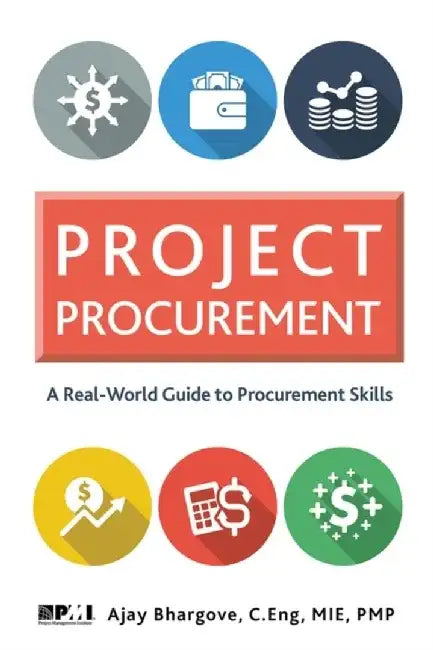 Project Procurement: A Real-World Guide for Procurement Skills by Ajay Bhargove