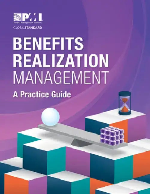 Benefits Realization Management: A Practice Guide by Project Management Institute