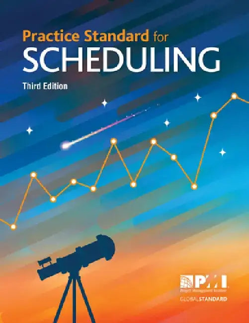 Practice Standard for Scheduling - Third Edition by Project Management Institute
