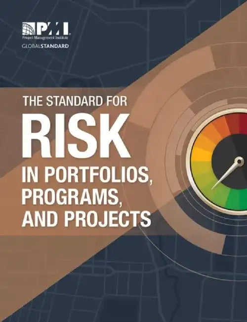 The Standard for Risk Management in Portfolios, Programs, and Projects by Project Management Institute