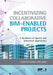 Incentivizing Collaborative Bim-Enabled Projects: A Synthesis of Agency and Behavioral Approaches by Chen-Yu Chang