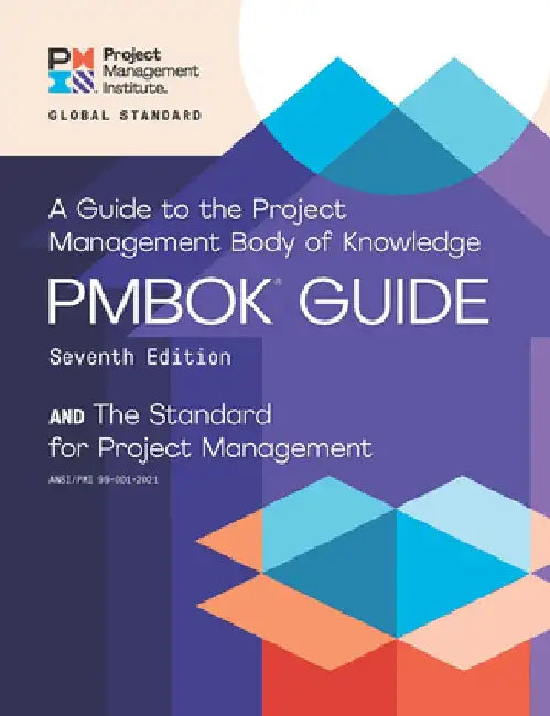 A Guide to the Project Management Body of Knowledge (Pmbok(r) Guide) - Seventh Edition by Project Ma Project Management Institute