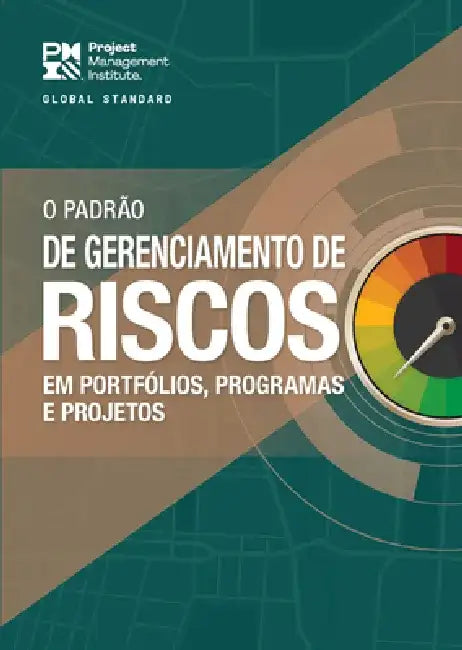 The Standard for Risk Management in Portfolios, Programs, and Projects (Brazilian Portuguese) by Project Ma Project Management Institute