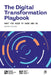 The Digital Transformation Playbook - Second Edition: What You Need to Know and Do by Pmi