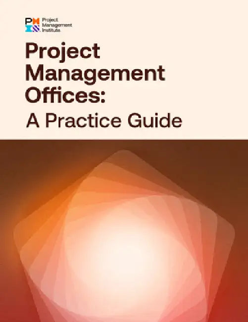 Project Management Offices: A Practice Guide by Project Management Institute Pmi