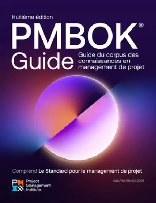 A Guide to the Project Management Body of Knowledge (Pmbok(r) Guide) -- Eighth Edition and the Standard for Project Management (French) by Project Management Institute