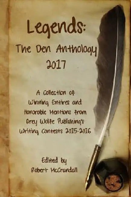 Legends: The Den Anthology: 2017 by Robert McCrandall