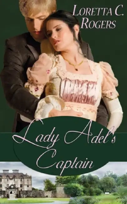 Lady Adel's Captain by Loretta C. Rogers
