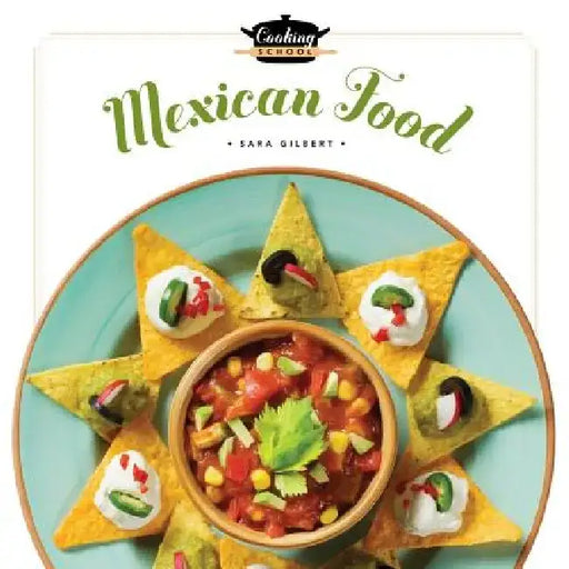 Mexican Food by Sara Gilbert