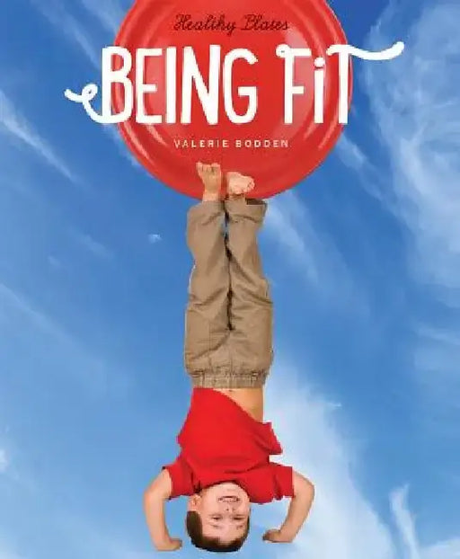 Being Fit by Valerie Bodden