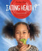 Eating Healthy by Valerie Bodden