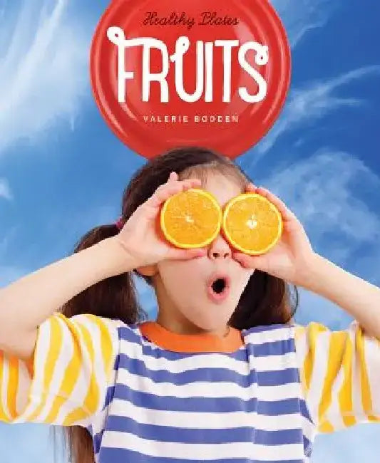 Fruits by Valerie Bodden