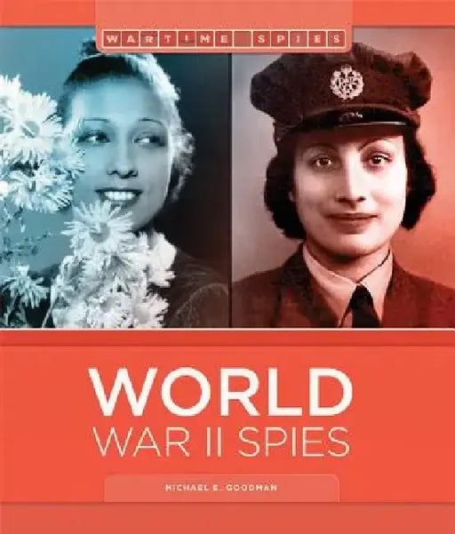 World War II Spies by Michael E. Goodman
