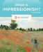 What Is Impressionism? by Kate Riggs