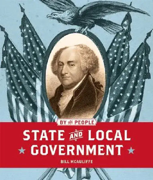State and Local Government by Bill McAuliffe