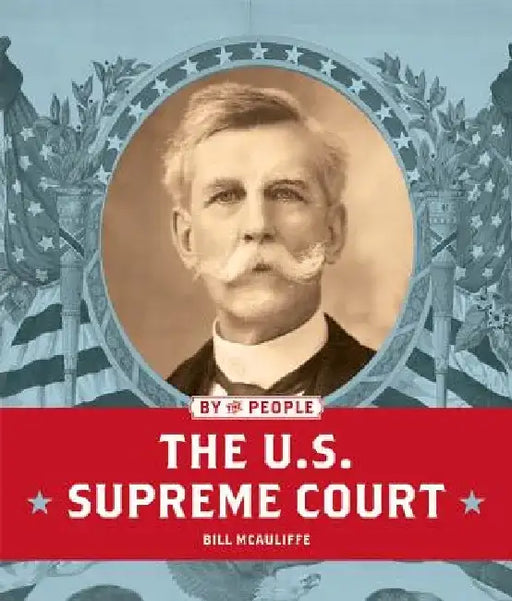 The U.S. Supreme Court by Bill McAuliffe