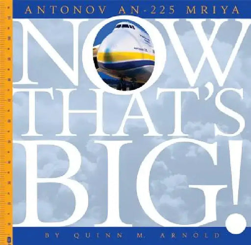 Antonov An-225 Mriya by Quinn M. Arnold