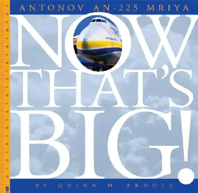 Antonov An-225 Mriya by Quinn M. Arnold
